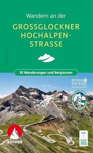 Wandern an der Großglockner Hochalpenstraße: 55 Wanderungen und Bergtouren mit GPS-Tracks (Rother Wanderbuch) von Bergverlag Rother