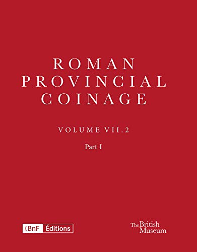 From Gordian I to Gordian III AD 238-244: All Provinces Except Asia; Introduction and Catalogue / Indexes and Plates (2) (Roman Provincial Coinage, 7, Band 2) von British Museum Press