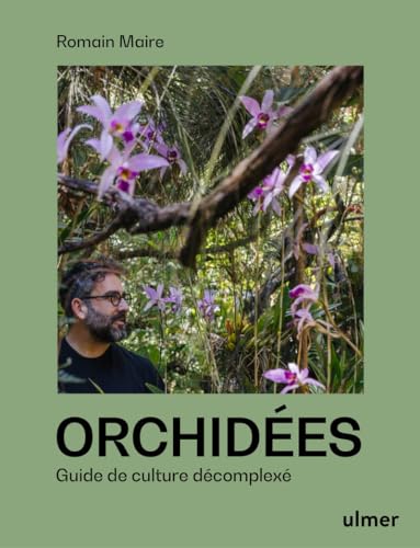 Orchidées - Guide de culture décomplexé Orchidées - Guide de culture décomplexé von ULMER