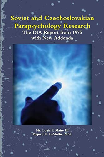 Soviet and Czechoslovakian Parapsychology Research: The DIA Report from 1975 with New Addenda von Lulu