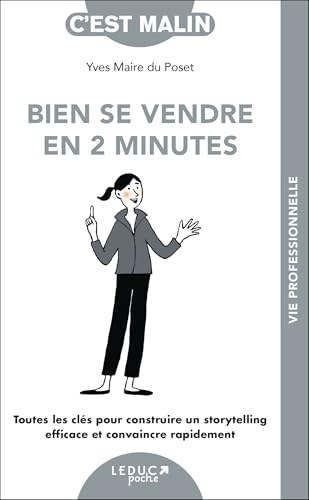 Bien se vendre en 2 minutes, c'est Malin !: Toutes les clés pour construire un storytelling efficace et convaincre rapidement Bien se vendre en 2 minutes, c'est Malin !: Toutes les clés pour construire un storytelling efficace et convaincre rapidement von LEDUC