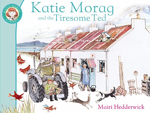 Katie Morag And The Tiresome Ted (Katie Morag, 3)