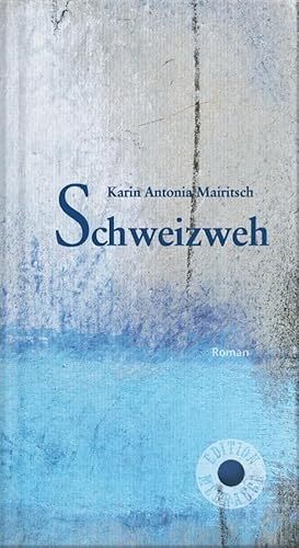 Schweizweh: Roman (Edition Meerauge) von Heyn