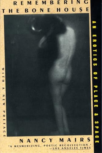 Remembering The Bone House: An Erotics of Place and Space