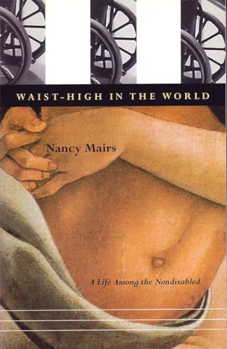 Waist-High in the World: A Life Among the Nondisabled von Beacon Press