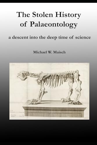 The Stolen History of Palaeontology: a descent into the deep time of science