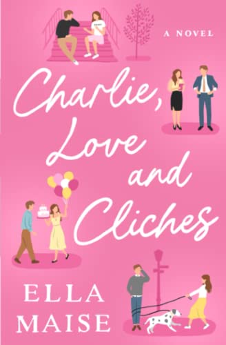 Charlie, Love and Cliches von Independently published