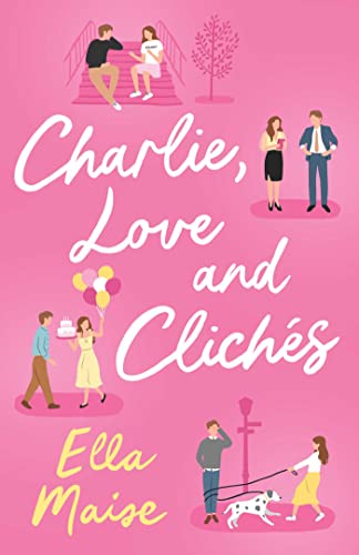 Charlie, Love and Clichés: the TikTok sensation. The new novel from the bestselling author of To Love Jason Thorn