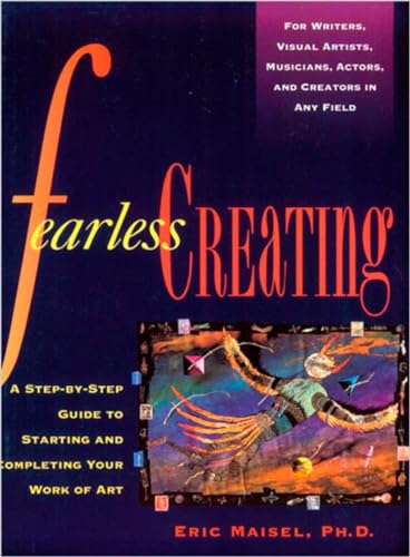 Fearless Creating: A Step-by-Step Guide to Starting and Completing Your Work of Art (Inner Work Book) von Tarcher