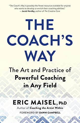 The Coach’s Way: The Art and Practice of Powerful Coaching in Any Field von New World Library