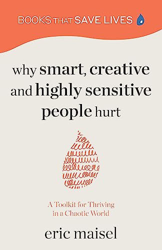 Why Smart, Creative and Highly Sensitive People Hurt: A Toolkit for Thriving in a Chaotic World (Personal Growth, Self Development) von Books That Save Lives