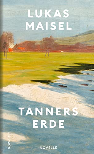 Tanners Erde: "Höchst beeindruckend." Elke Heidenreich von Rowohlt Buchverlag