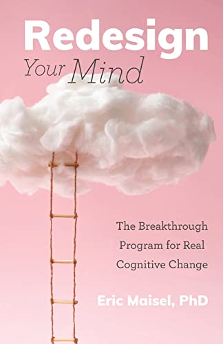 Redesign Your Mind: The Breakthrough Program for Real Cognitive Change (Counseling & Psychology, Control Your Mind) von Conari Press