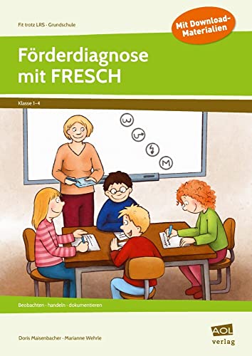 Förderdiagnose mit FRESCH: Beobachten - handeln - dokumentieren (1. bis 4. Klasse) von scolix