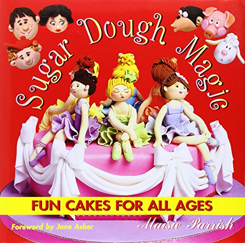 Sugar Dough Magic: Fun Cakes for All Ages von B.Dutton Publishing (a Divisio