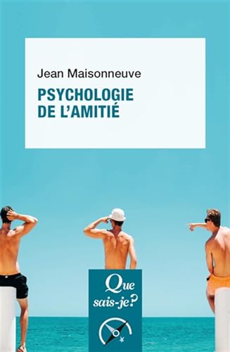 Psychologie de l'amitié von QUE SAIS JE