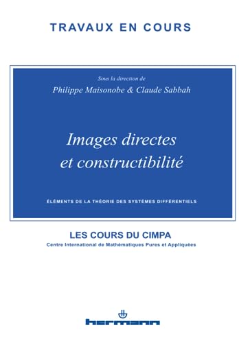 Images directes et constructibilité: Éléments de la théorie des systèmes différentiels (HR.TRAVAUX COUR)
