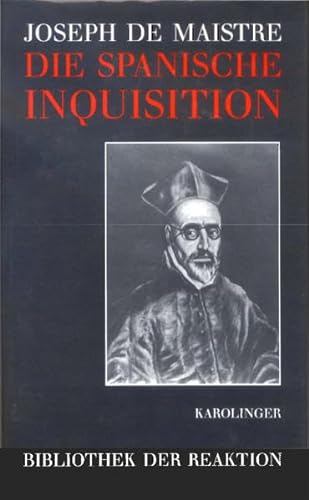 Die Spanische Inquisition (Bibliothek der Reaktion und der Anarchie)