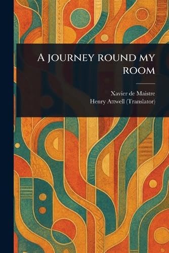 A Journey Round My Room von Anson Street Press