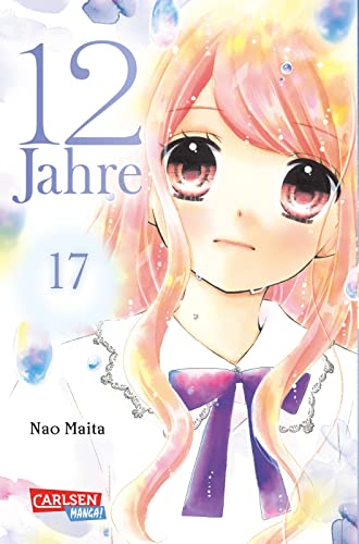 12 Jahre 17: Süße Manga-Liebesgeschichte für Mädchen ab 10 Jahren von CARLSEN MANGA