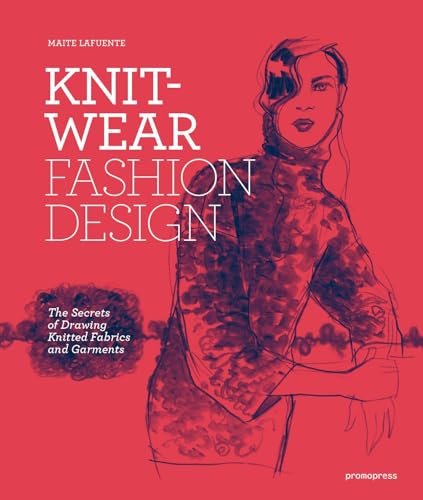 Knitwear Fashion Design: Drawing Knitted Fabrics and Garments (Promopress) von Promopress