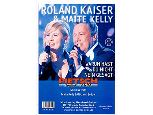 Warum hast du nicht nein gesagt (Roland Kaiser & Maite Kelly) - Einzelausgabe für Gesang / Klavier / Keyboard / Akkordeon / Gitarre (Musiknoten)