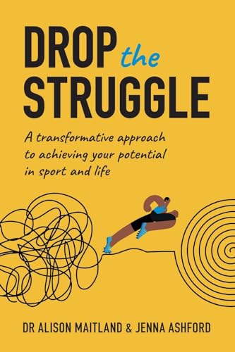Drop The Struggle: A Transformative Approach to Achieving Your Potential in Sport and Life von Sequoia Books