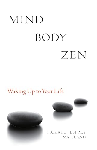 Mind Body Zen: Waking Up to Your Life Mind Body Zen: Waking Up to Your Life von North Atlantic Books