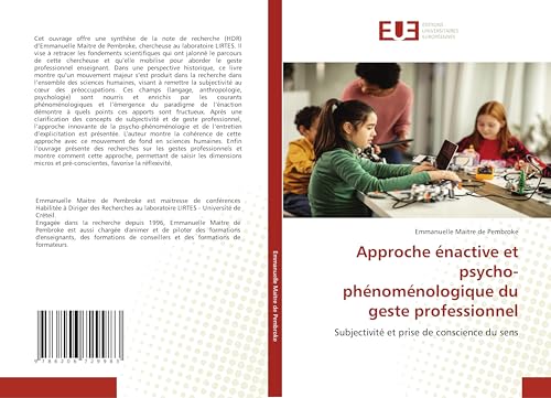 Approche énactive et psycho-phénoménologique du geste professionnel: Subjectivité et prise de conscience du sens von Éditions universitaires européennes