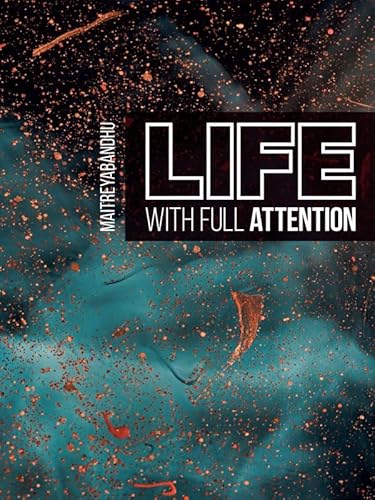 Life with Full Attention: A Practical Course in Mindfulness von Windhorse Publications (UK)
