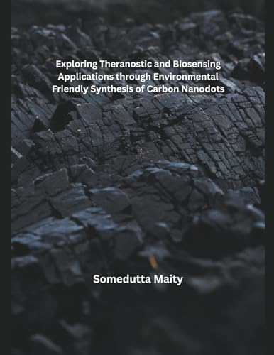 Exploring Theranostic and Biosensing Applications through Environmental Friendly Synthesis of Carbon Nanodots von Mohd Abdul Hafi
