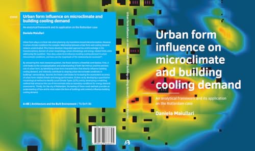Urban form influence on microclimate and building cooling demand: An analytical framework and its application on the Rotterdam case (A+BE Architecture and the Built Environment)