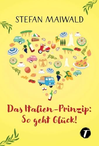 Das Italien-Prinzip: So geht Glück! von Topicus