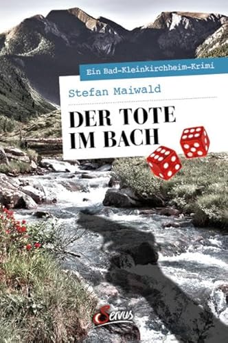 Der Tote im Bach: Ein Bad-Kleinkirchheim-Krimi (Servus Krimi)
