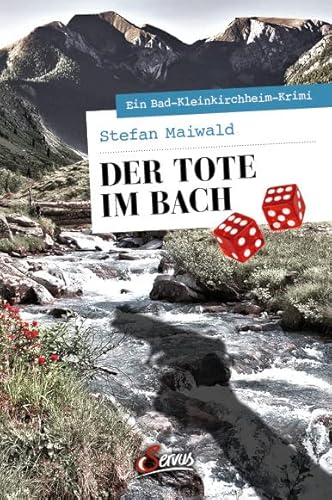 Der Tote im Bach: Ein Bad-Kleinkirchheim-Krimi (Servus Krimi)