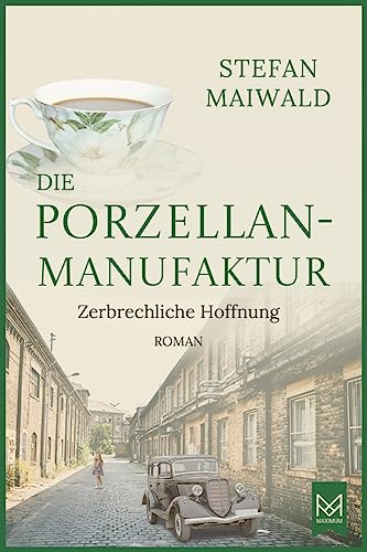 Die Porzellanmanufaktur – Zerbrechliche Hoffnung: Roman. Die Thalmeyer-Saga