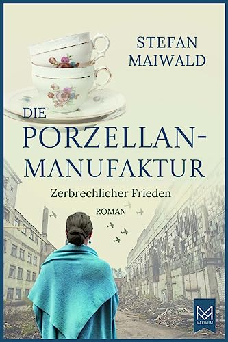 Die Porzellanmanufaktur – Zerbrechlicher Frieden: Roman. Die Thalmeyer-Saga