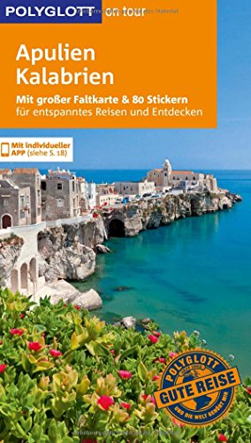 POLYGLOTT on tour Reiseführer Apulien/Kalabrien: Mit großer Faltkarte, 80 Stickern und individueller App