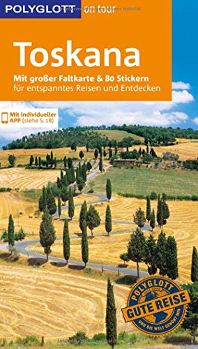 POLYGLOTT on tour Reiseführer Toskana: Mit großer Faltkarte, 80 Stickern und individueller App