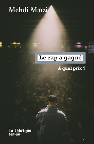 Le rap a gagné: À quel prix ? Le rap a gagné: À quel prix ? von FABRIQUE