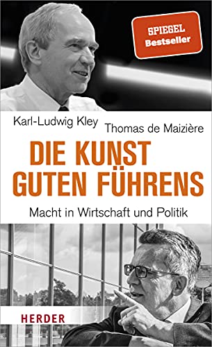 Die Kunst guten Führens: Macht in Wirtschaft und Politik von Herder Verlag GmbH