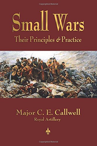Small Wars: Their Principles and Practice von Rough Draft Printing