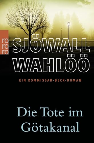 Die Tote im Götakanal: Ein Kommissar-Beck-Roman: Schweden-Krimi von Rowohlt