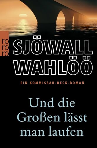 Und die Großen lässt man laufen: Ein Kommissar-Beck-Roman: Schweden-Krimi