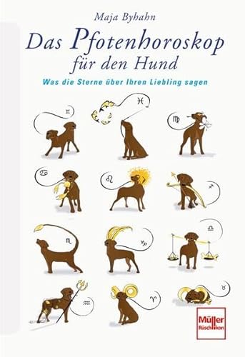 Das Pfotenhoroskop für den Hund: Was die Sterne über Ihren Liebling sagen von Müller Rüschlikon