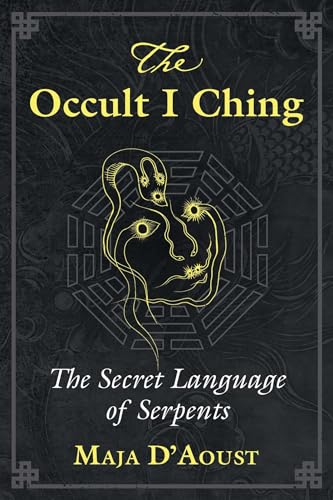 The Occult I Ching: The Secret Language of Serpents von Simon & Schuster