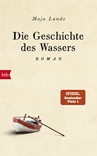 Die Geschichte des Wassers: Roman (Klimaquartett, Band 2) von btb