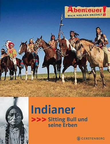 Abenteuer! Maja Nielsen erzählt. Indianer - Sitting Bull und seine Erben