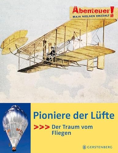 Pioniere der Lüfte: Der Traum vom Fliegen (Abenteuer!) Pioniere der Lüfte: Der Traum vom Fliegen (Abenteuer!)