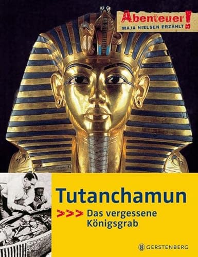 Abenteuer! Maja Nielsen erzählt. Tutanchamun - Das vergessene Königsgrab von Gerstenberg Verlag
